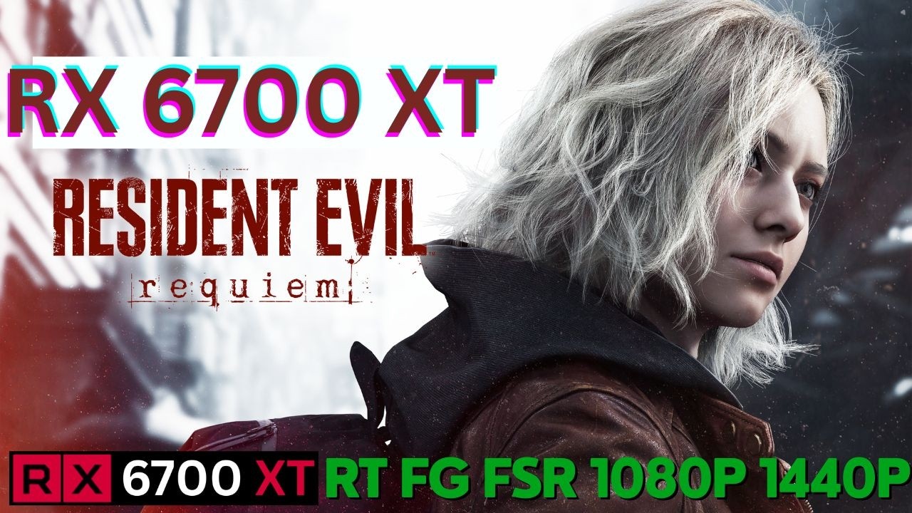 Resident Evil Requiem RX 6700 XT 1080P 1440P FSR FG RT Benchmark