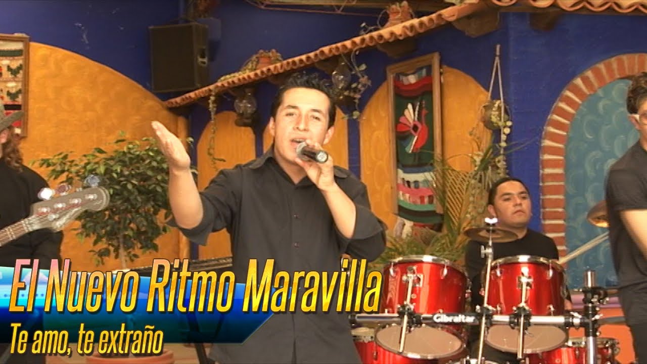El Nuevo Ritmo Maravilla - Te amo, te extraño