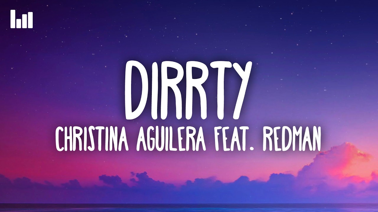 Christina Aguilera - Dirrty (Lyrics) feat. Redman