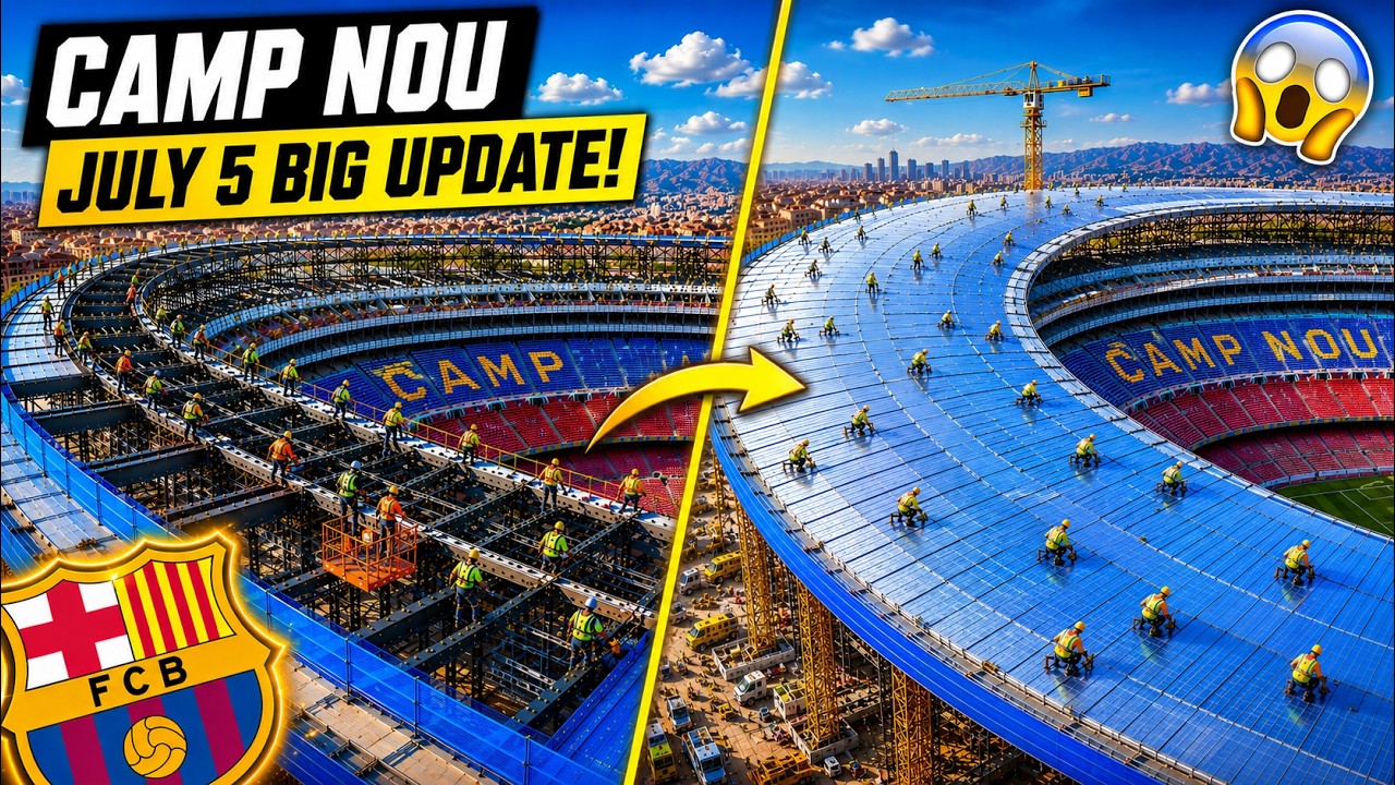 Camp Nou's New Roof Is Almost Ready! July 5 Construction Update