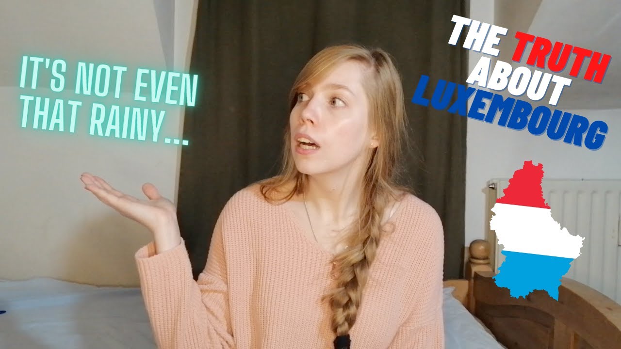 Luxembourg - what people say vs reality | Do I like to live in Luxembourg? Is it rainy, dark boring?