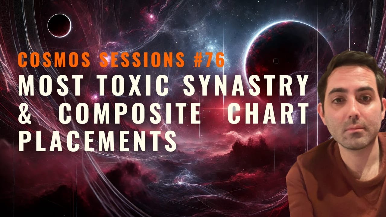 MOST TOXIC Synastry & Composite Chart Placements // Cosmos Sessions  76