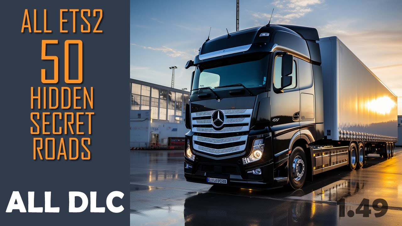 All 50 ETS2 Hidden Secret Roads (including West Balkans DLC) * ETS2 1.49