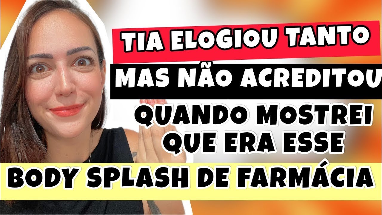 ELOGIOU, mas NÃO ACREDITOU que era BODY SPLASH de FARMÁCIA 