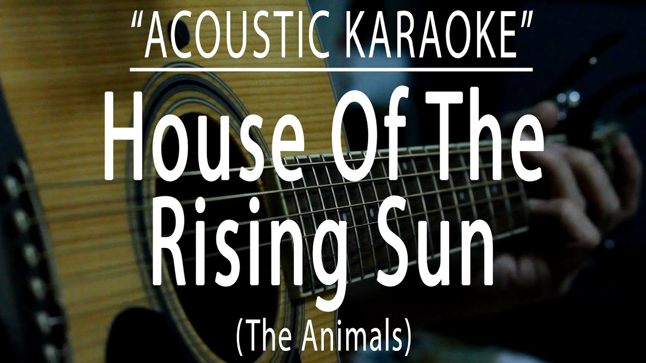 House of the rising sun - The Animals (Acoustic karaoke)