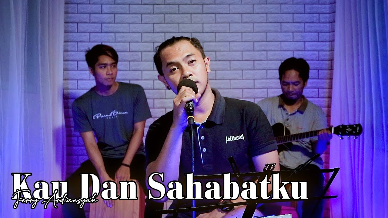 KAMU DAN SAHABATKU (Official Video) || Ferry Ardiansyah || Live Akustik