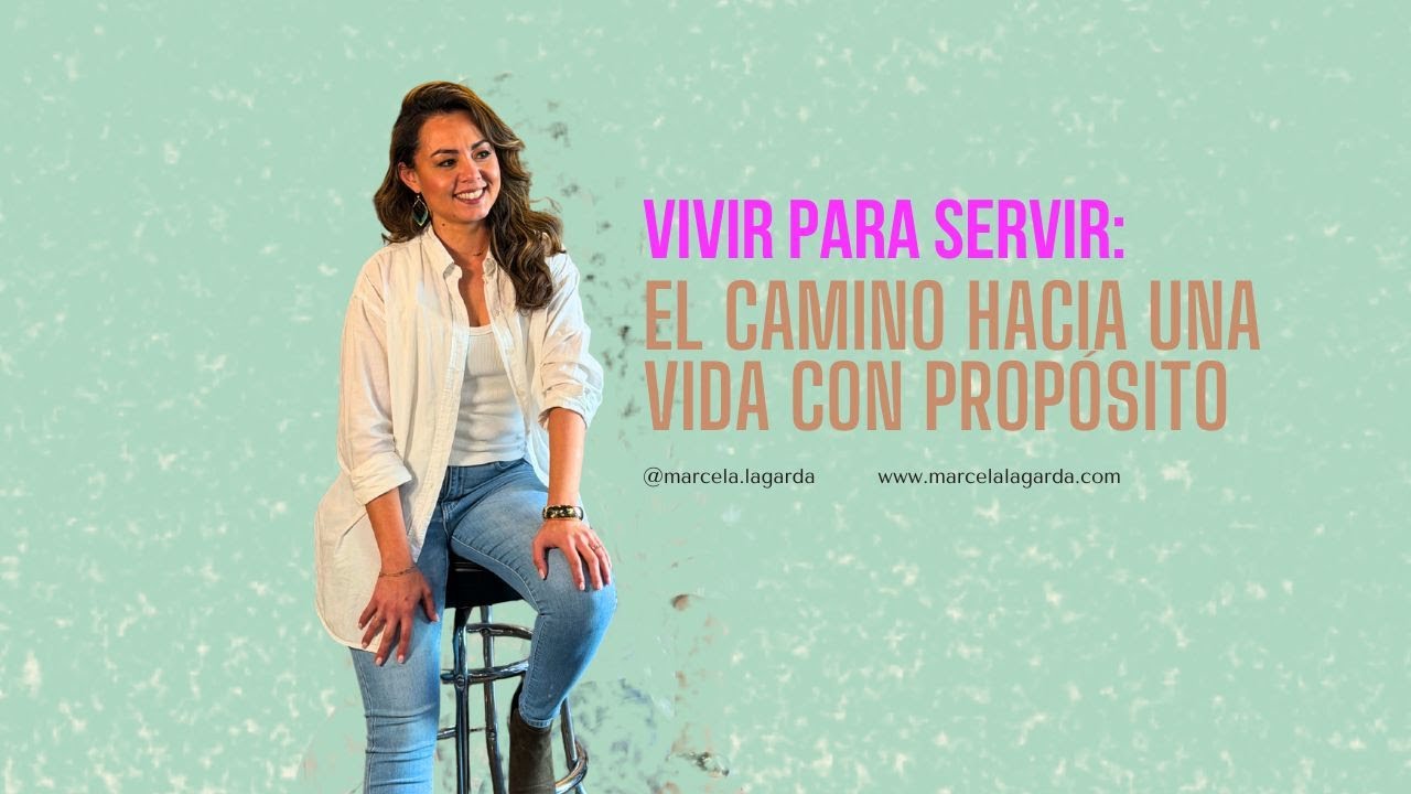 Vivir para servir: el camino hacia una vida con propósito