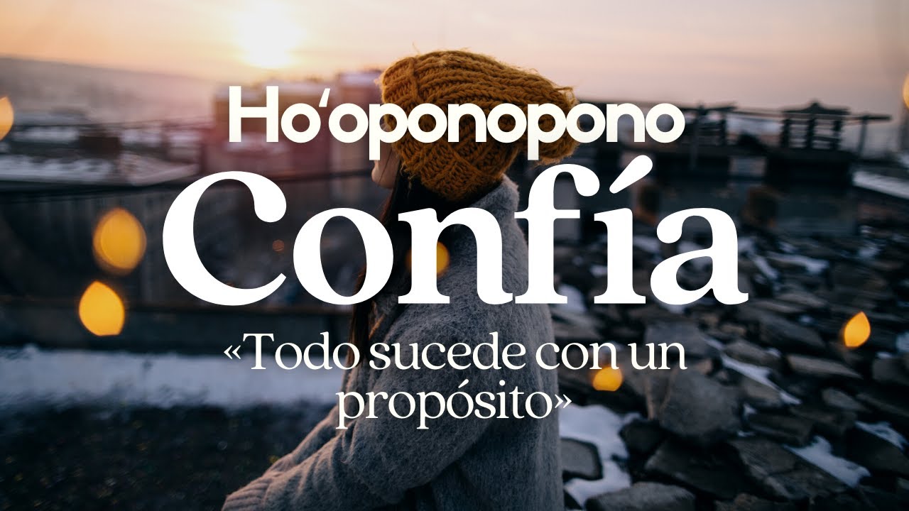 Ho'oponopono | CONFÍA todo sucede con un propósito | Entrega todas tus preocupaciones |  Sanación🌻
