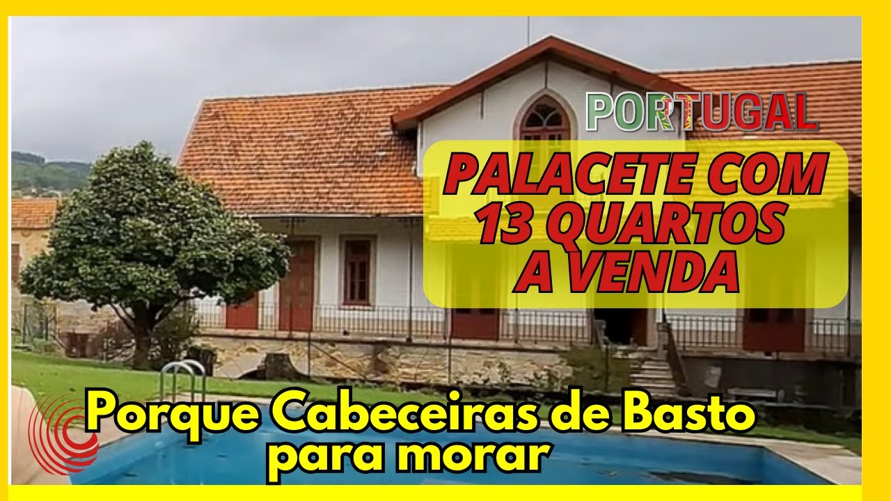 Porque escolher Cabeceiras de Basto: Você não vai Acreditar PALACETE a venda tem103 anos!