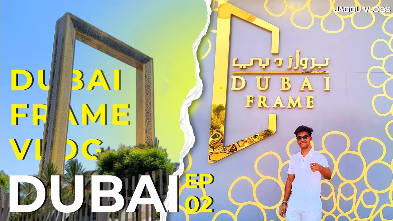 EXPLORING ICONIC DUBAI FRAME | DUBAI | EP 2 🔲🌟فيديو برواز دبي