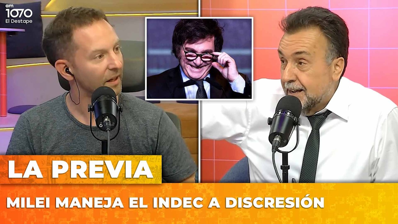 MILEI MANEJA EL INDEC A DISCRESIÓN | LA PREVIA con Ari Lijalad y Roberto Navarro.