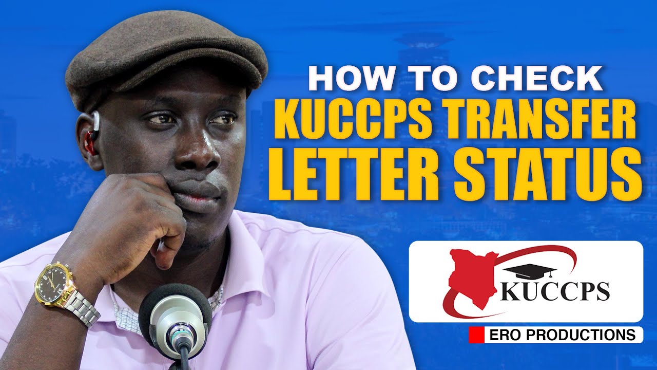 КАК ПРОВЕРИТЬ СТАТУС ЗАЯВЛЕНИЯ НА ПЕРЕВОД KUCCPS || ПИСЬМА О ПЕРЕВОДЕ KUCCPS