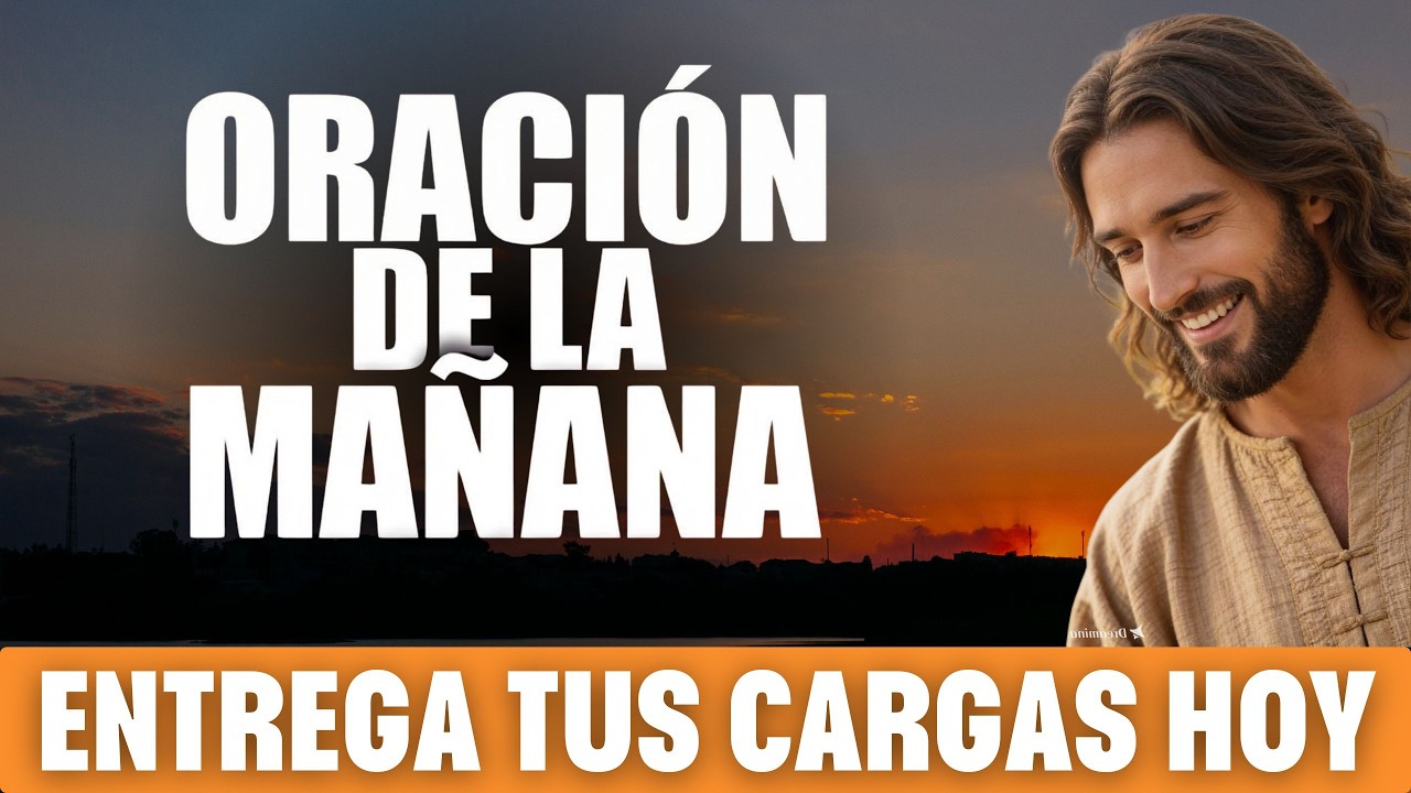ORACIÓN DE LA MAÑANA DE HOY DOMINGO 08 DE MARZO 2026 | Permitir que Dios te transforme cada amanecer