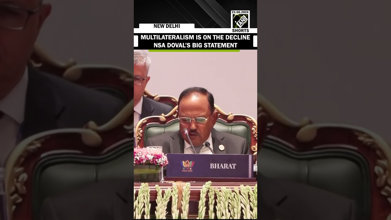 Watch! Multilateralism is on the decline&rdquo; NSA Doval&rsquo;s Big Statement at BRICS NSAs meeting
