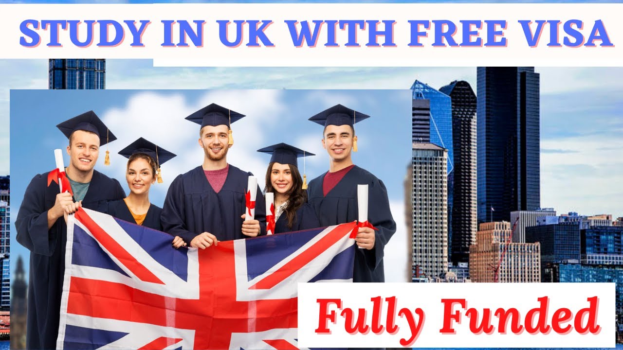 UK Scholarships For International Students 2022 | Free UK Study Visa | Tuition Free UK Universities