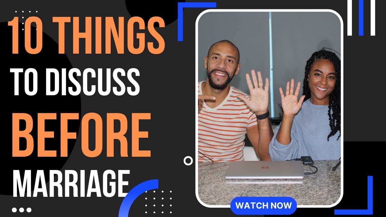 10 Things to Discuss Before Marriage | Know who you are Marrying!