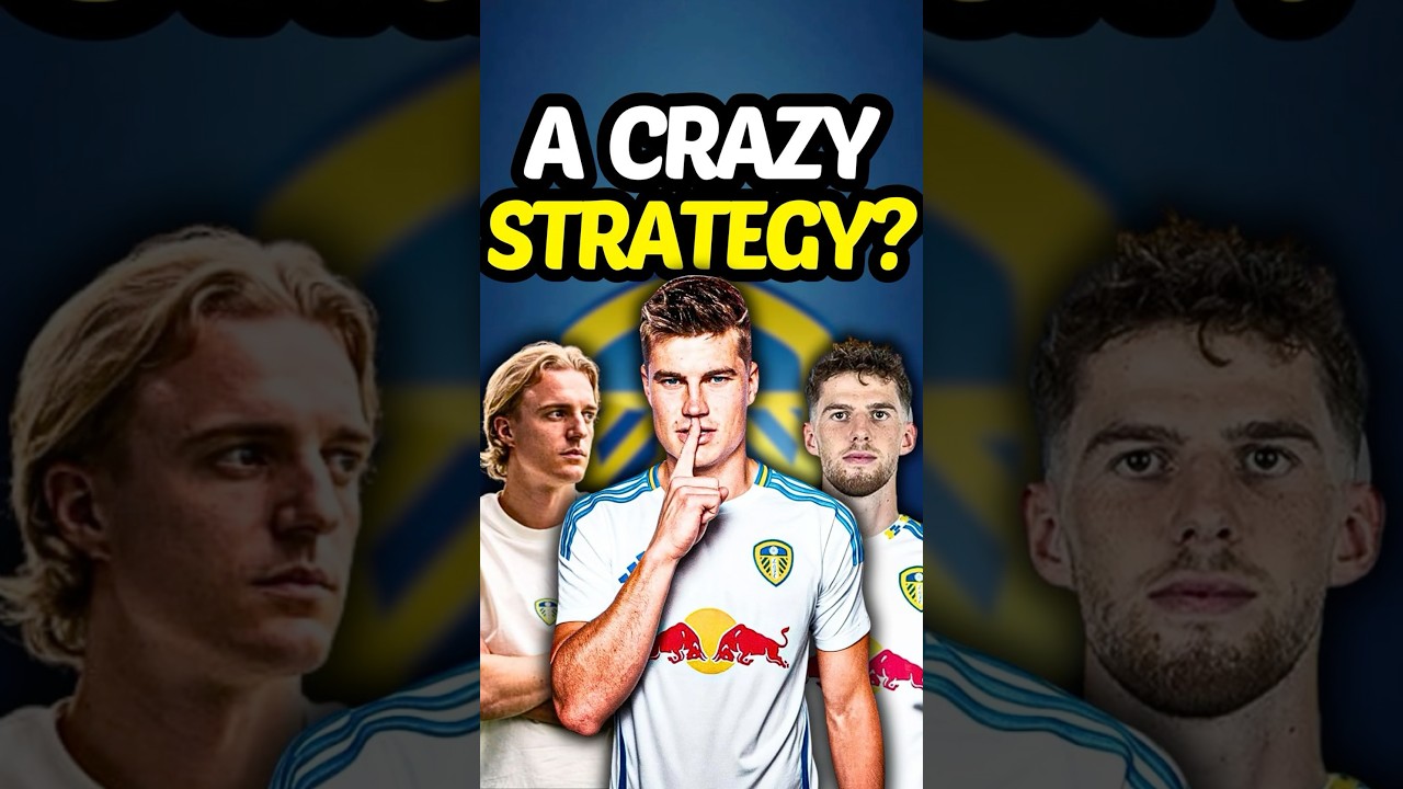 Leeds United&rsquo;s CRAZY Recruitment Strategy