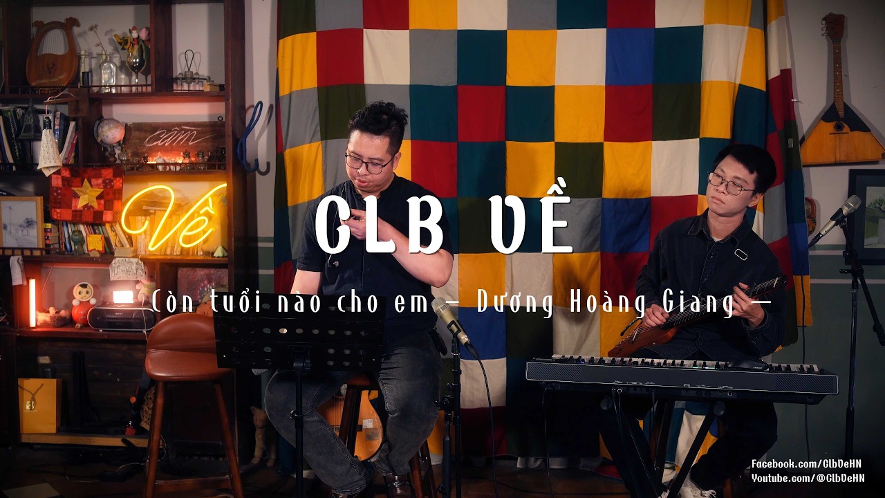 Còn tuổi nào cho em - Dương Hoàng Giang - CLB Về 31/01/2026