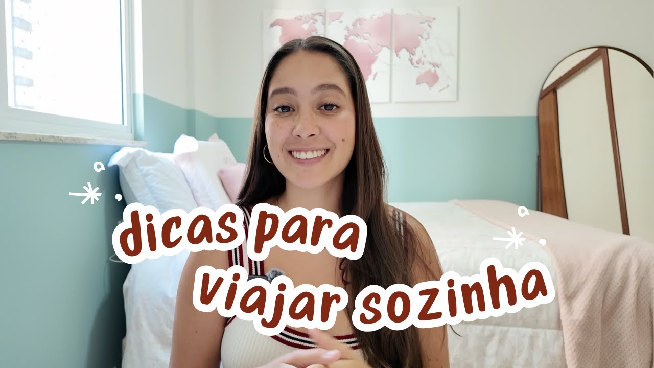 viajar sozinha | como criar coragem, se sentir segura e aproveitar a experiência