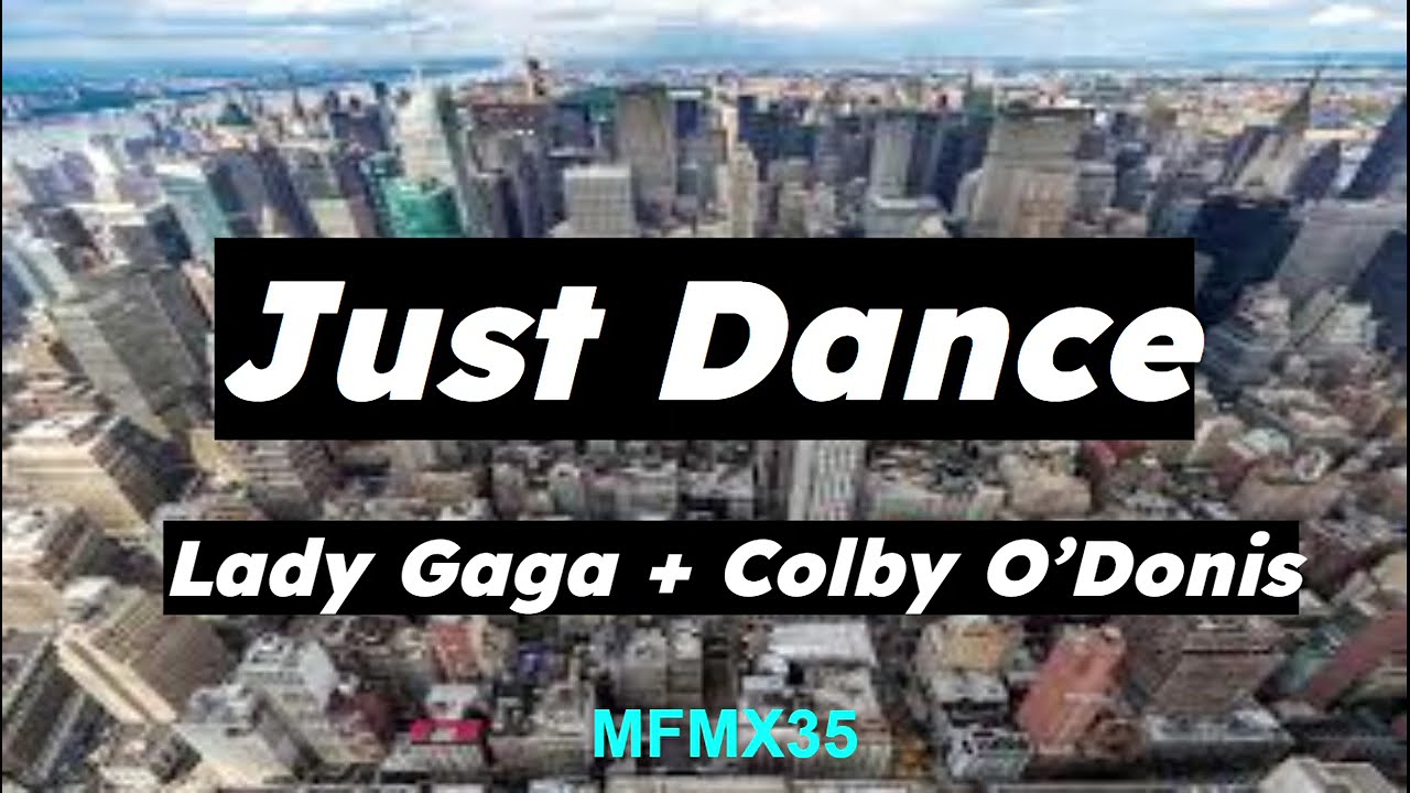 Lady Gaga + Colby O'Donis - Just Dance (Lyrics) | MFMX35