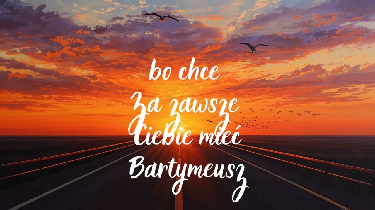 Bartymeusz - Bo chcę na zawsze Ciebie mieć