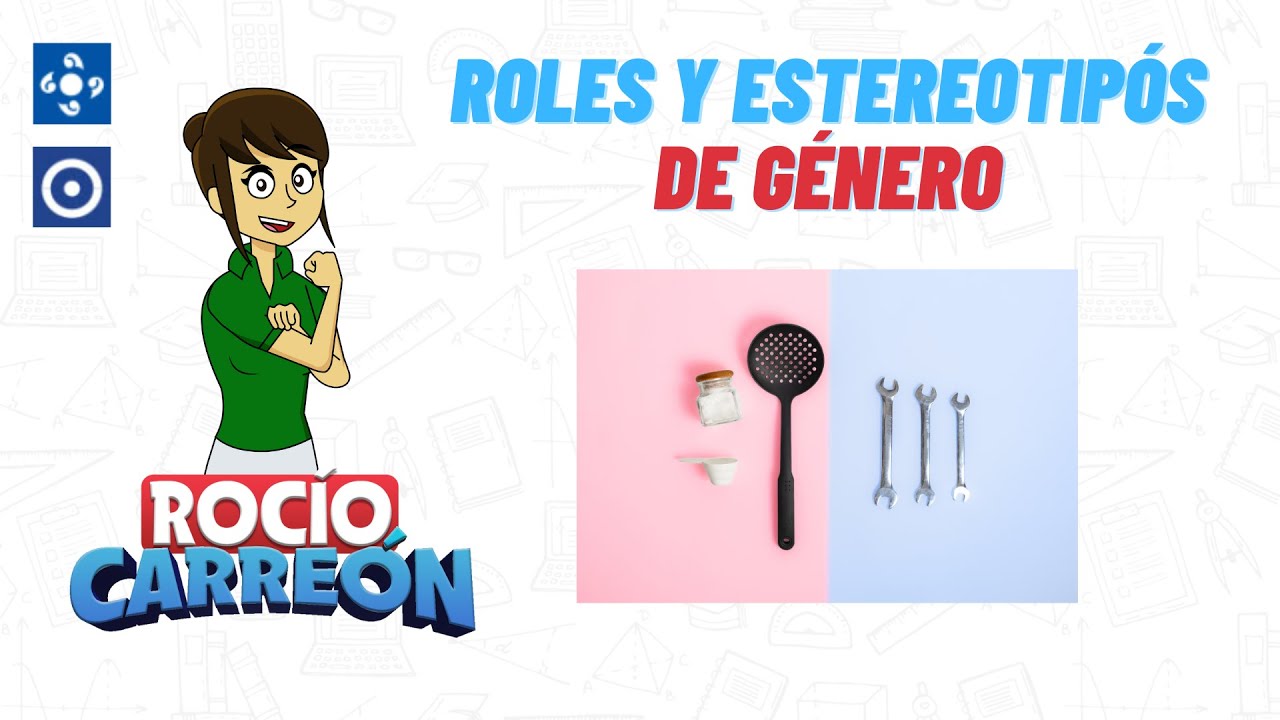 ROLES Y ESTEREOTIPOS DE GÉNERO -DEFINICIÓN, EJEMPLO Y EJERCICIOS.