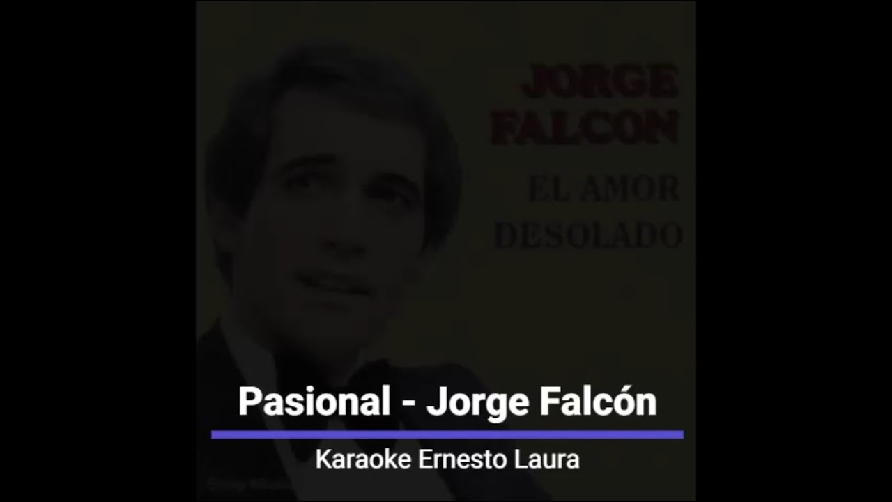 Jorge Falcón - Pasional - Karaoke