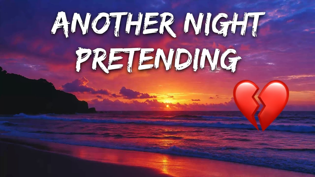 Another Night Pretending / Sad English Song 🌙 | Late Night Heartbreak Music