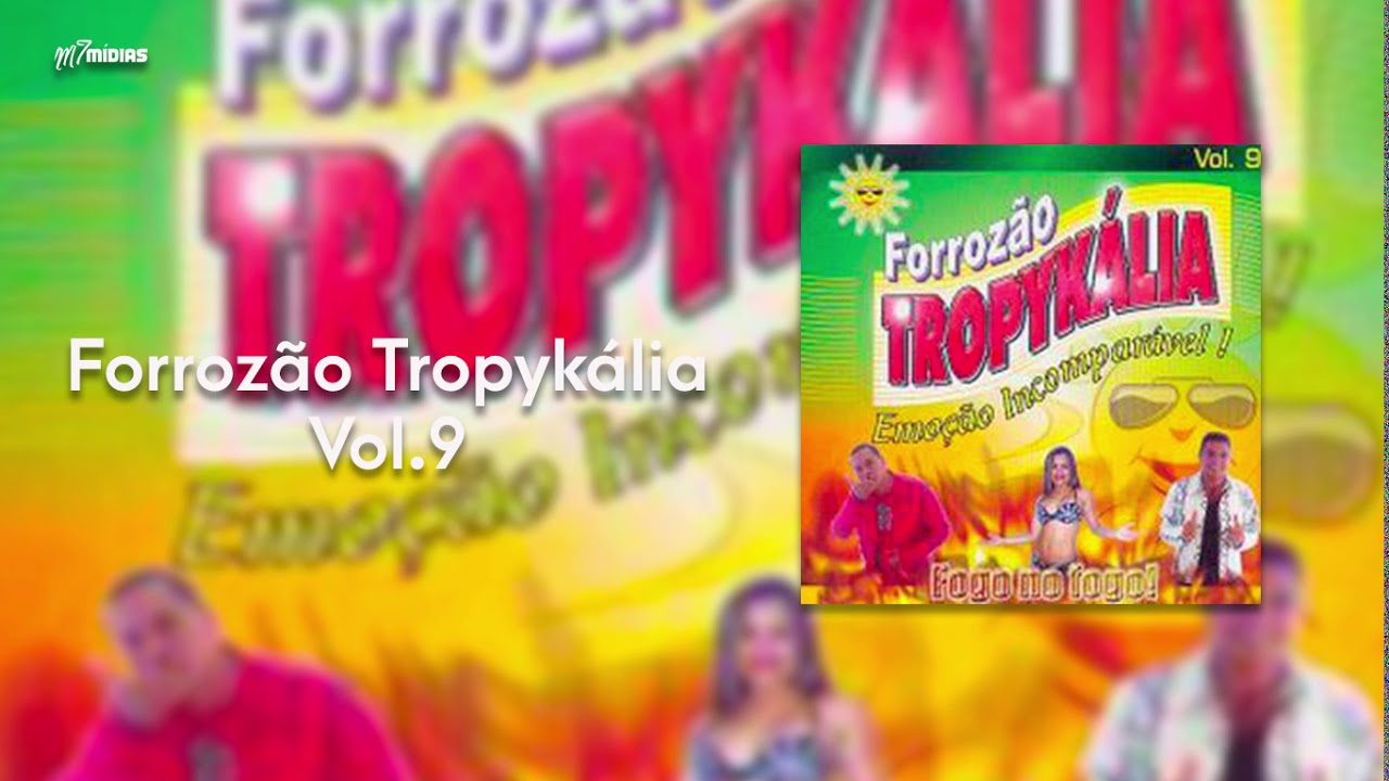 Forrozão Tropykália - Vol. 9 - Fogo no Fogo (CD Completo)