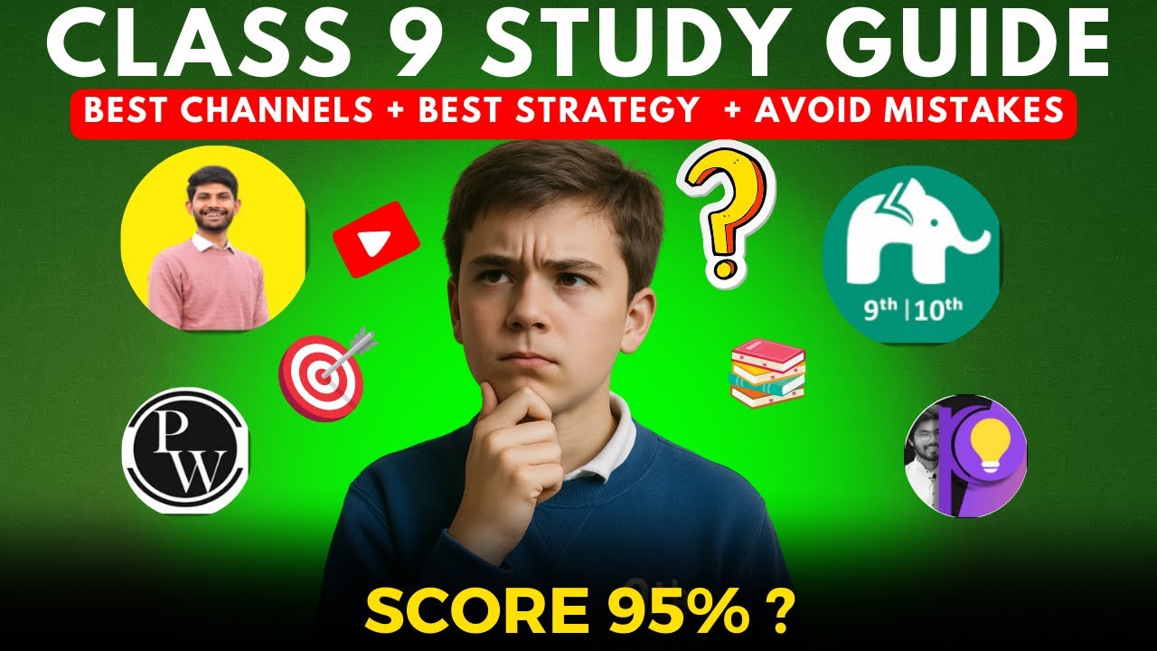 Class 9 Full Guide 2025: Study Strategy, Best Channels & Books | Must-Watch Roadmap!