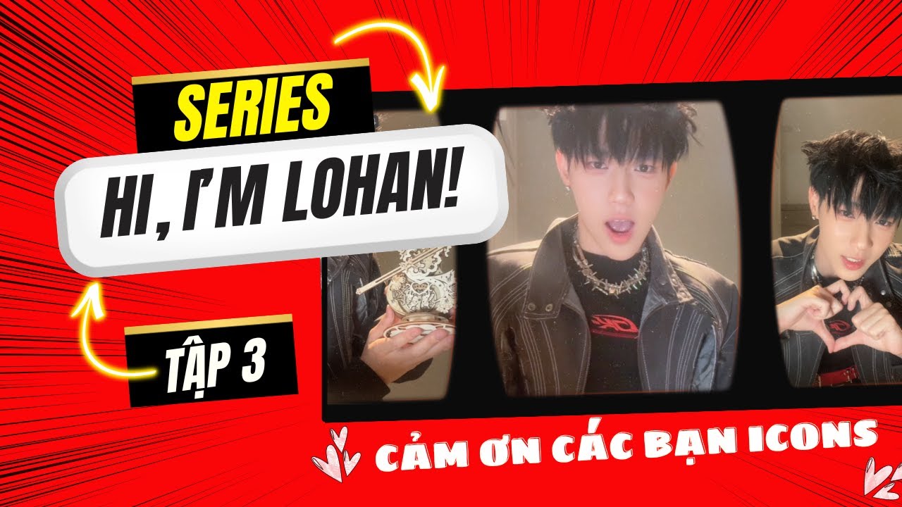 HI, I'M LOHAN | TẬP 3 - 10 Phút Lohan Bóc Quà ICON