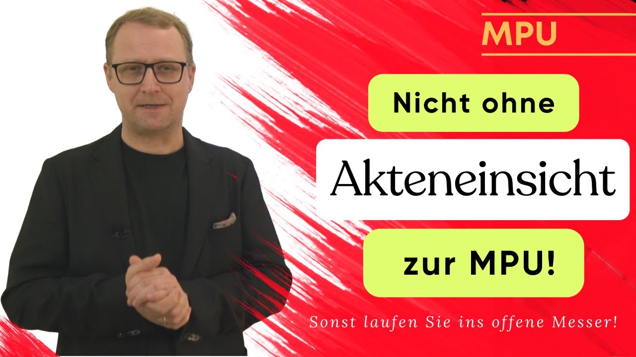 MPU: Nicht ohne Akteneinsicht zur MPU!