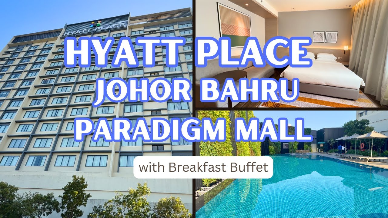 Hyatt Place Johor Bahru Paradigm Mall | Johor Bahru Malaysia