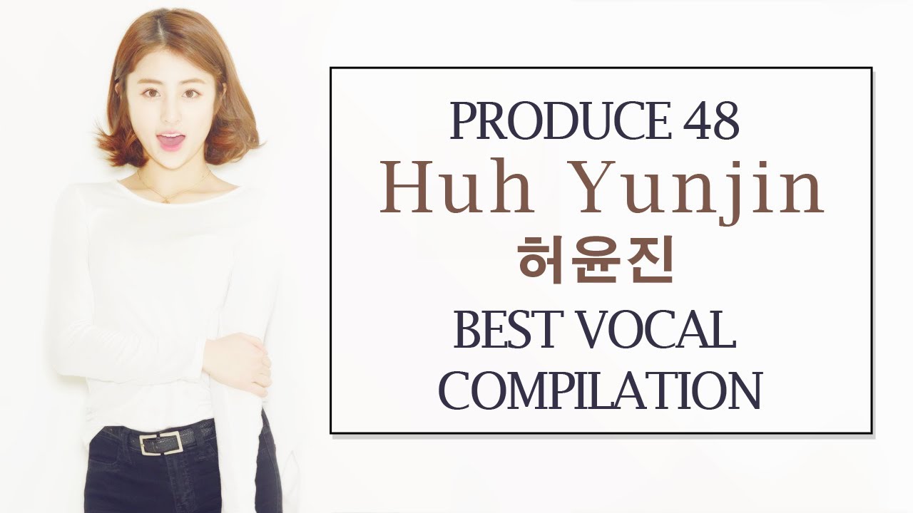 LESSERAFIM - 허윤진 (HUH YUNJIN) BEST VOCALS COMPILATION (PRODUCE 48)