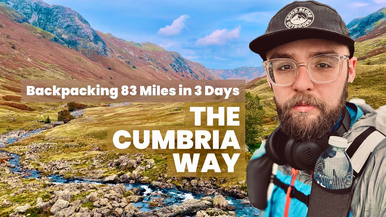 The Cumbria Way - Backpacking 83 Miles In 3 Days ( Full Film )