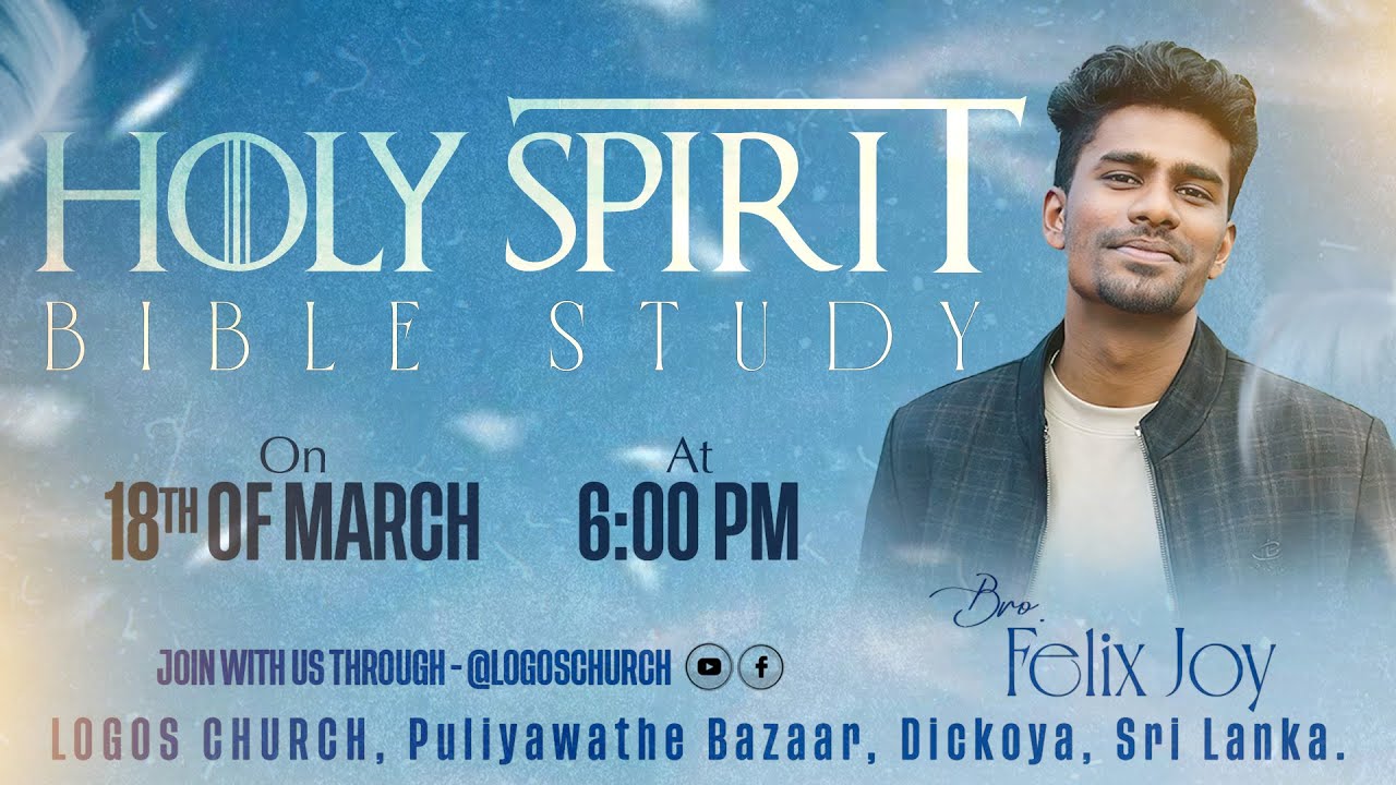 Bible Study | 18th of March 2026 | Logos Church | Holy Spirit | Bro. Felix Joy