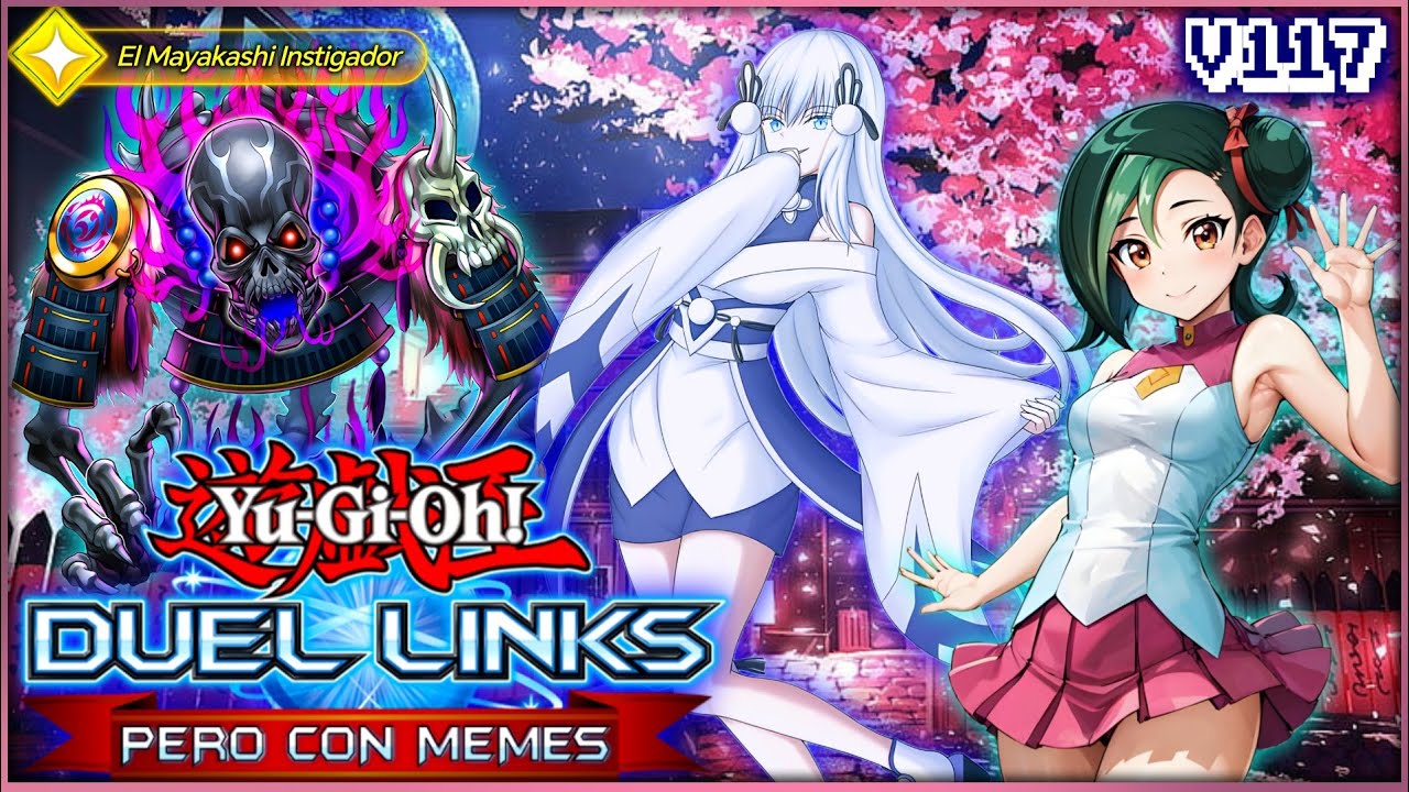 ANTIGUOS ESPÍRITUS DEL MAAAAAAAL [MAYAKASHI DECK] || DUEL LINKS PERO CON MEMES - v117