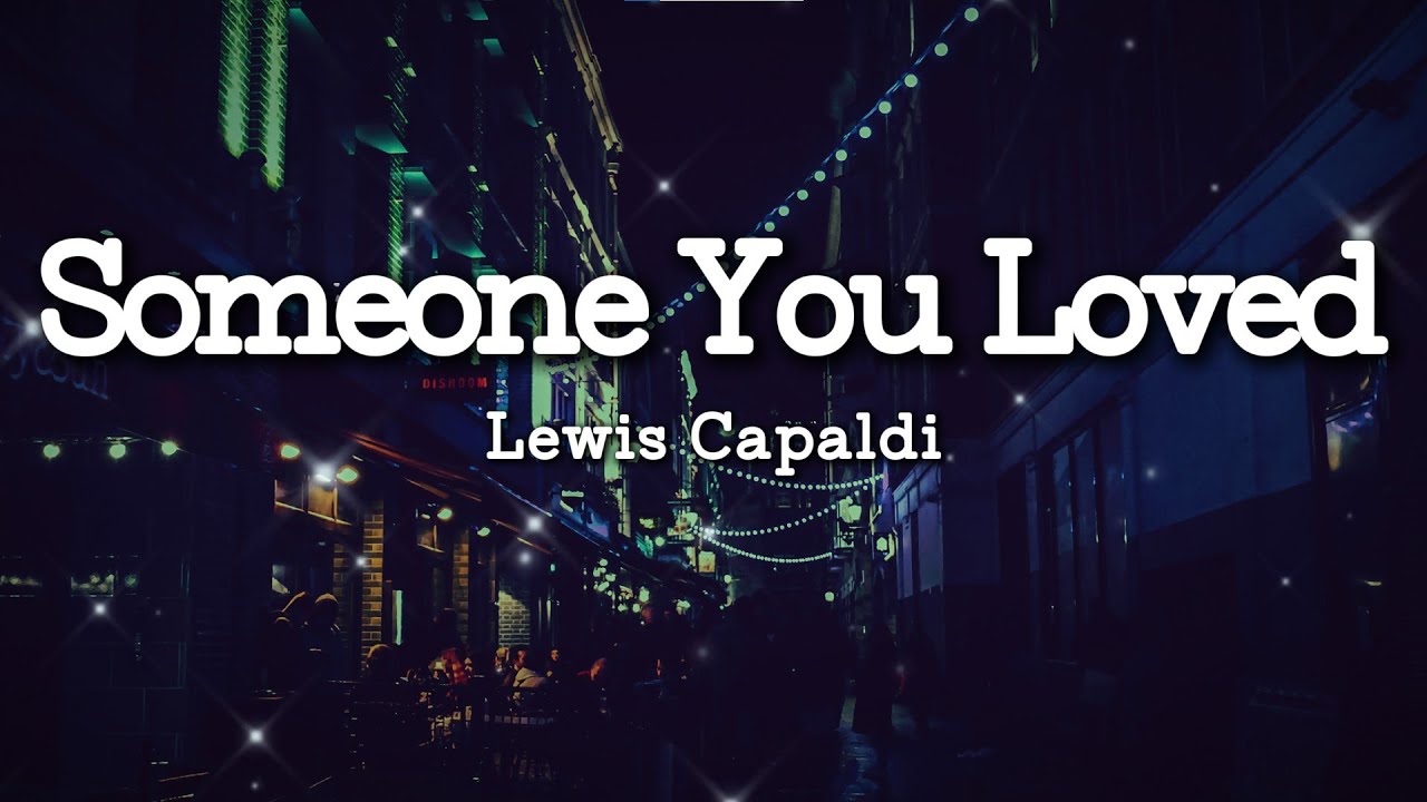 Lewis Capaldi - Someone You Loved (Lyrics)