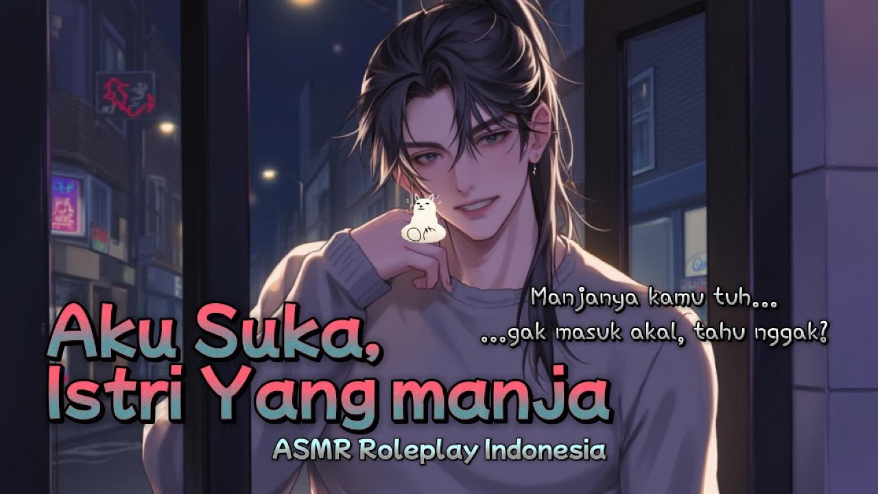 Suami Suka Istri Yang Manja [ASMR Roleplay Indonesia]