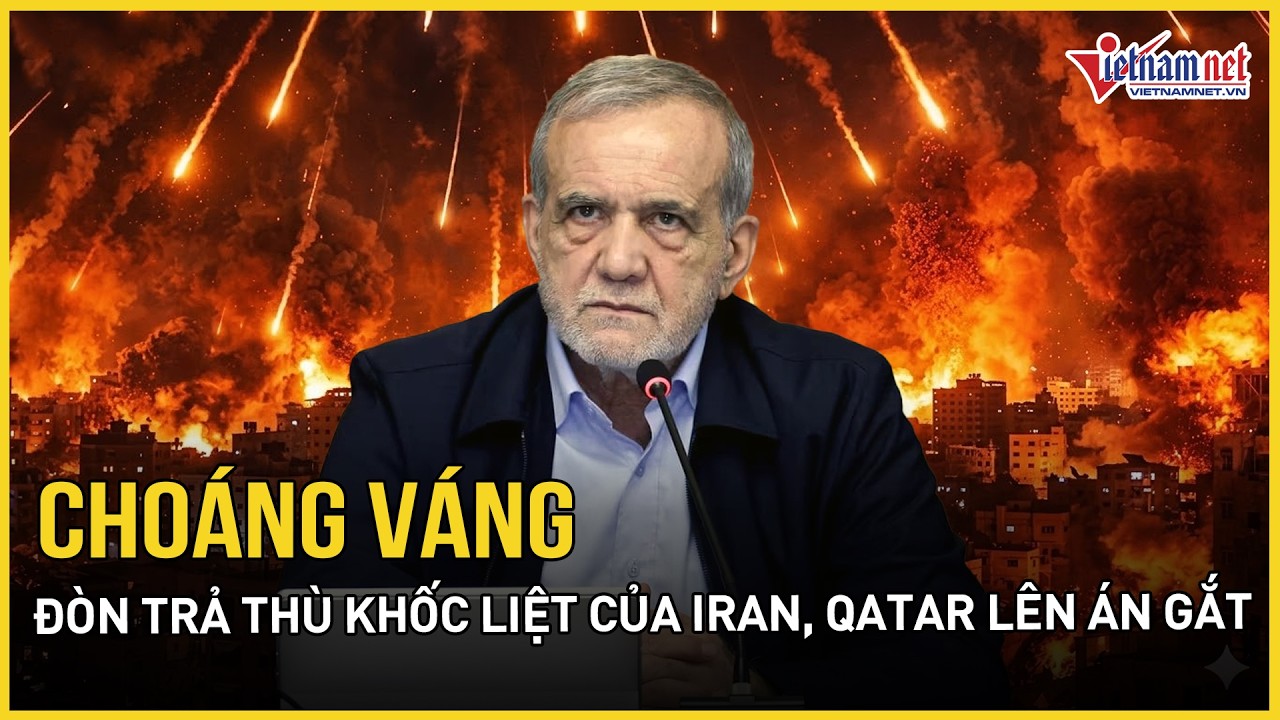 Choáng váng đòn trả thù khốc liệt của Iran, Trung Đông có thể tụt hậu 20 năm, Qatar lên án gắt