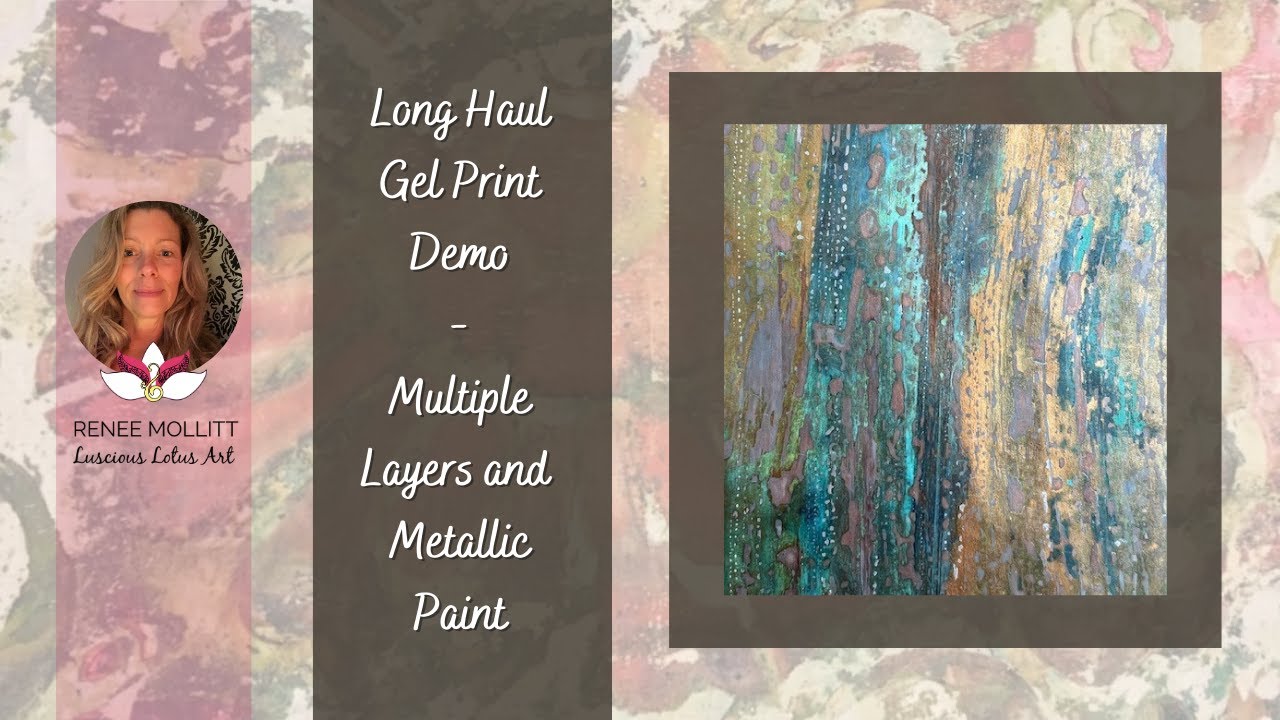 Long Haul Gel Print Demo. Multiple layering of Metallic and Other Paints