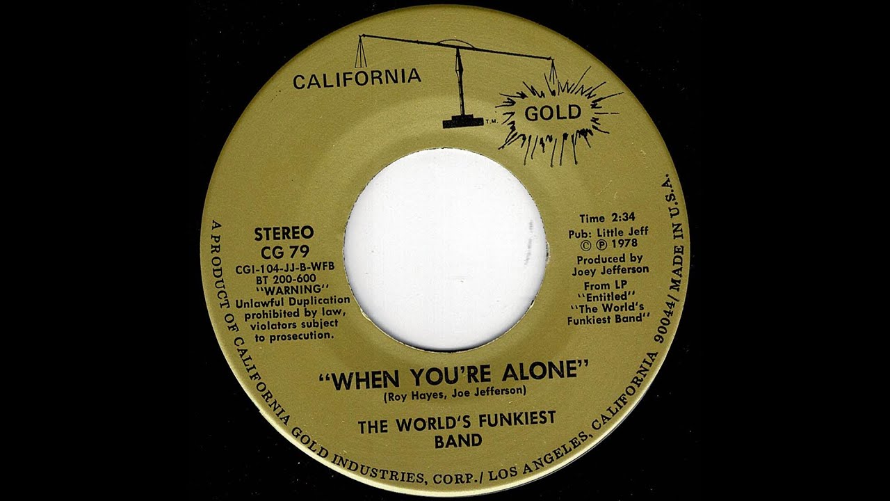 The World's Funkiest Band - When Your Alone - (California Gold)