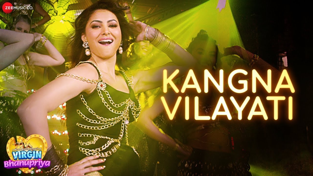 Kangna Vilayati [ Full Video ] - Virgin Bhanupriya | Urvashi Rautela | Jyotica Tangri |