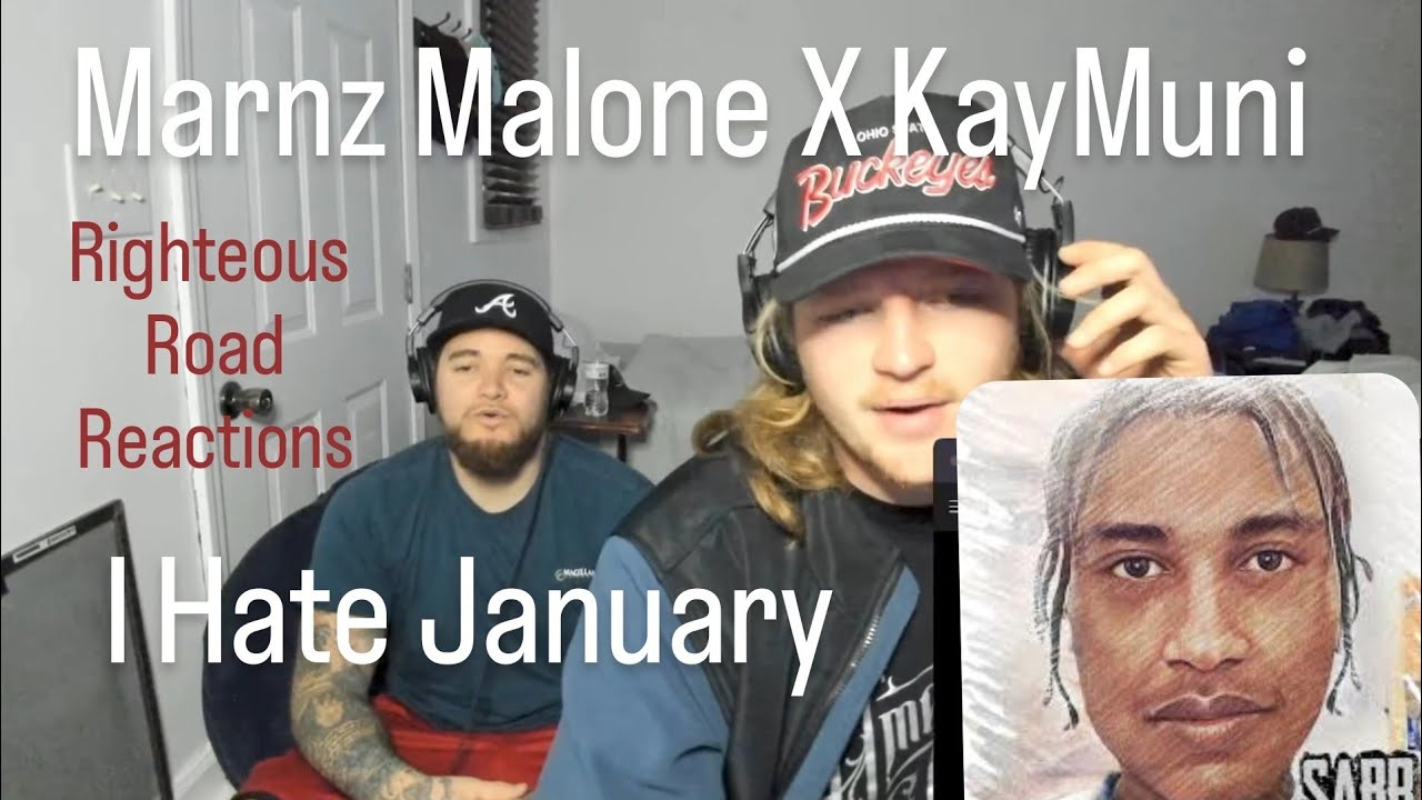 Marnz Malone - I hate January ft @KayMuni (Righteous Road Reactions Episode 422)