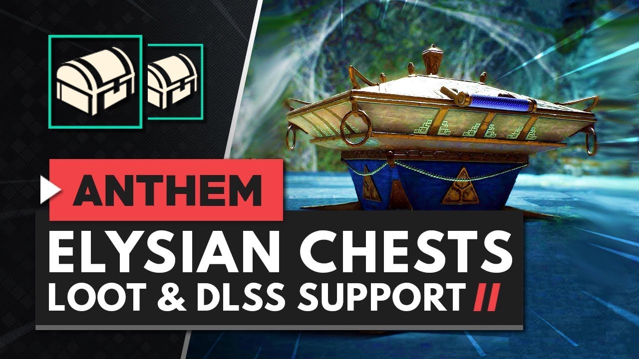 ANTHEM | Loot Fix, Elysian Chests & DLSS Comparison