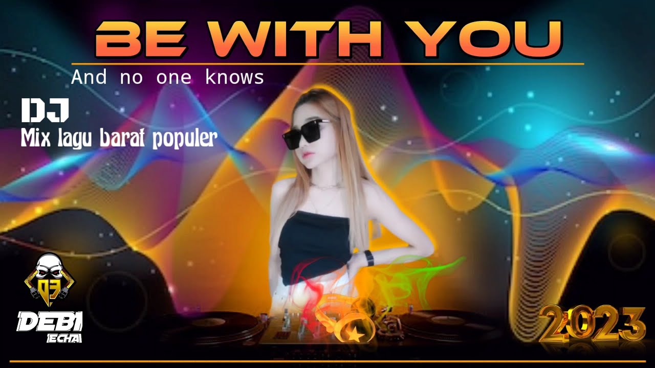 AND NO ONE KNOWS [ BE WITH YOU ] DJ MIX DUGEM TERBARU 2023 || UMBRELLA LAGU BARAT TRENDING!