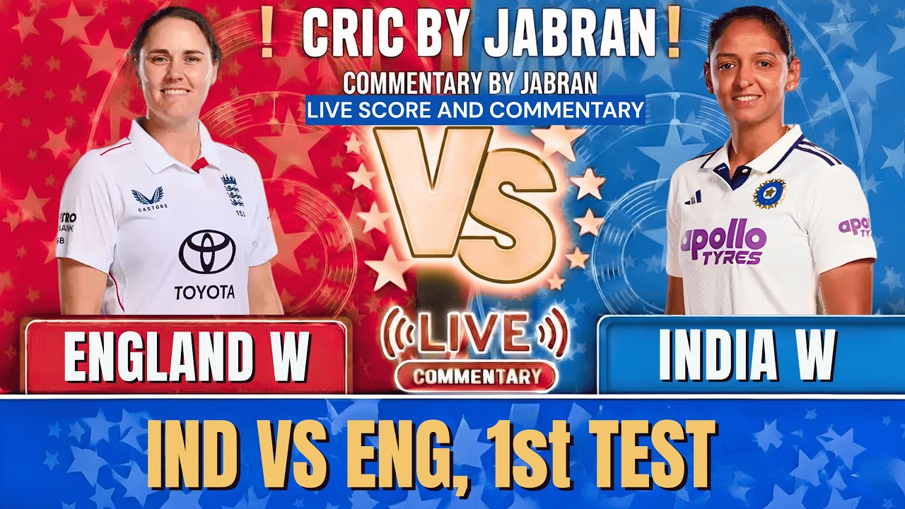 India Women vs England Women Live Score and Fan Commentary | ENG W vs IND W 1st Test