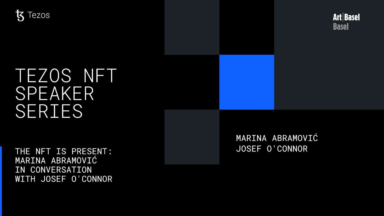 The NFT Is Present: Marina Abramović Conversation w/ Josef O'Connor (Tezos x Art Basel - Basel 2022)