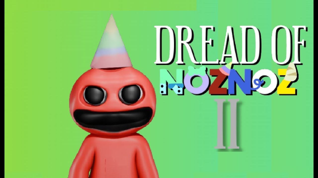 Dread of Noznoz 2: The Original (UNFINISHED FROM 2024)