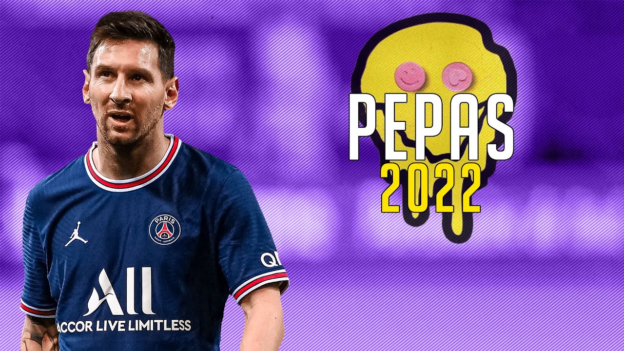 Lionel Messi &bull; Pepas | Farruko - 2022 ᴴᴰ